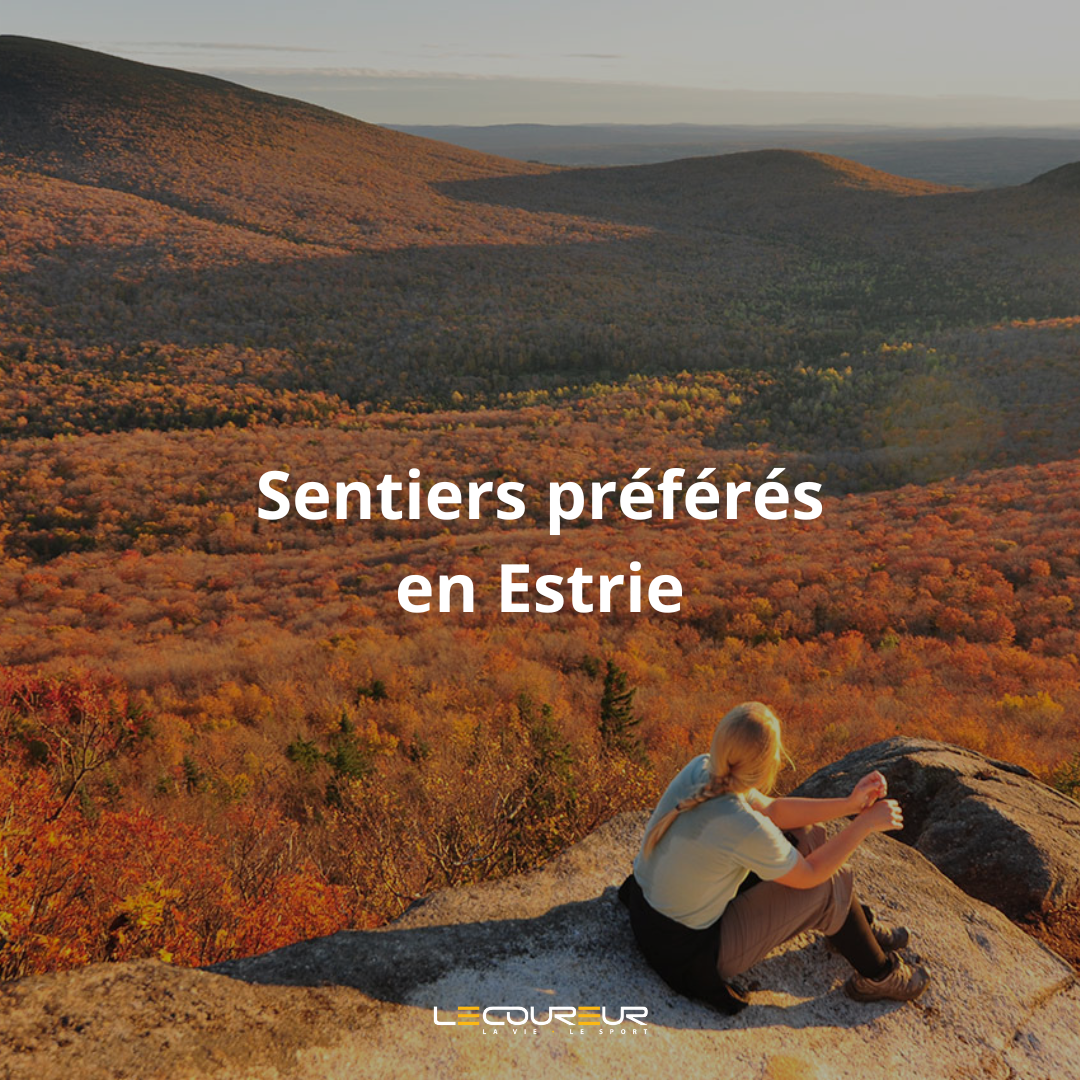 Nos 7 sentiers coups de coeur de course en trail en Estrie