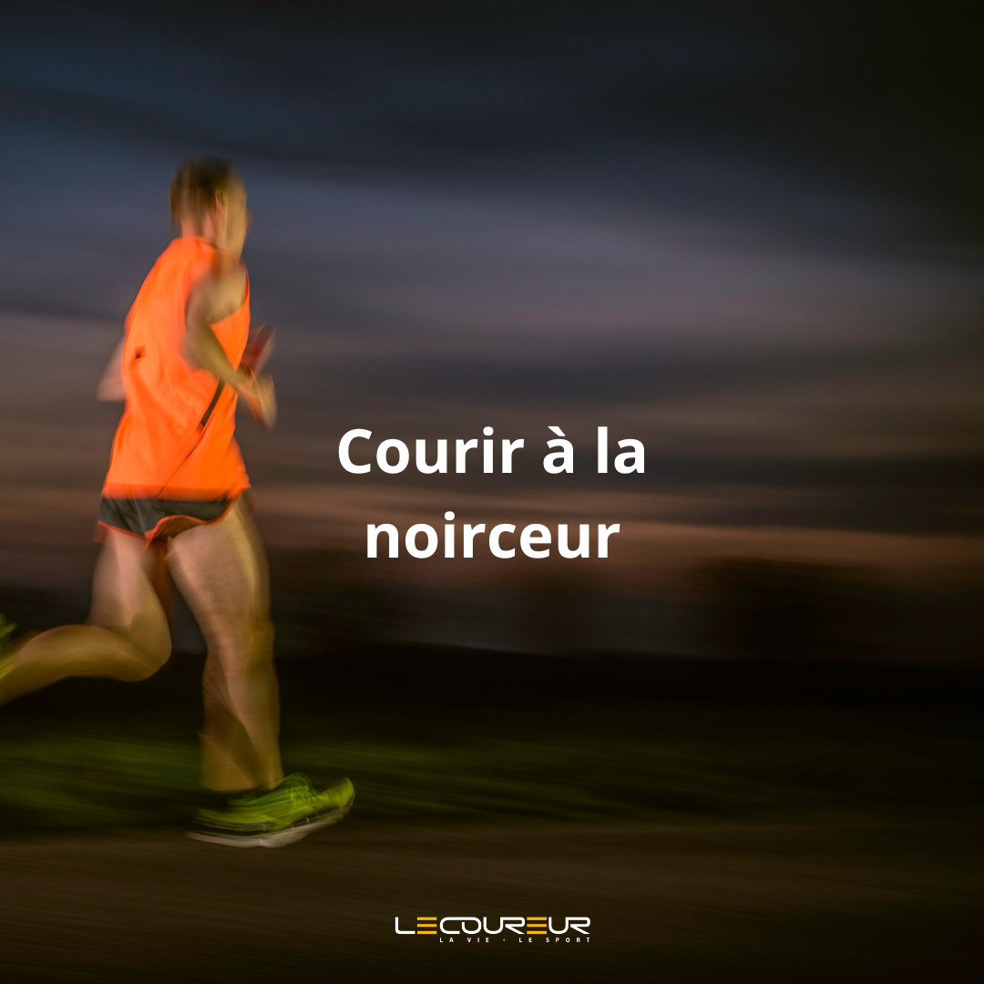 Trucs et astuces pour courir en toute sécurité dans le noir